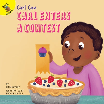 Carl Enters a Contest by Savory, Erin