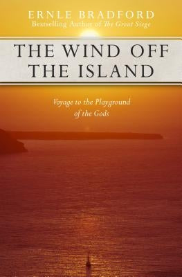 The Wind Off the Island by Bradford, Ernle