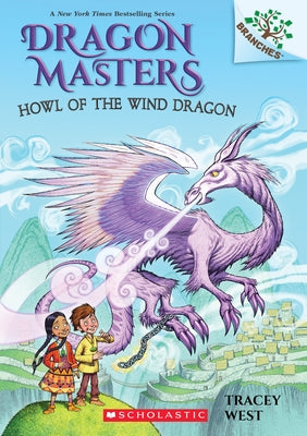 Howl of the Wind Dragon: A Branches Book (Dragon Masters #20), 20 by West, Tracey