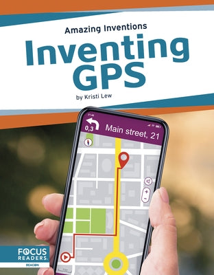 Inventing GPS by Lew, Kristi