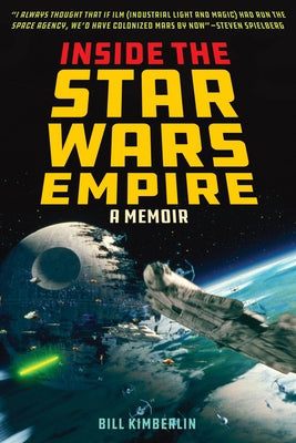 Inside the Star Wars Empire: A Memoir by Kimberlin, Bill