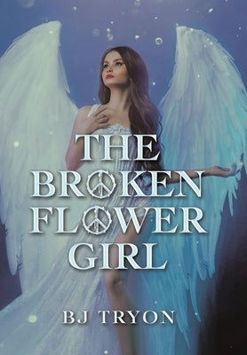 The Broken Flower Girl by Tryon, B. J.