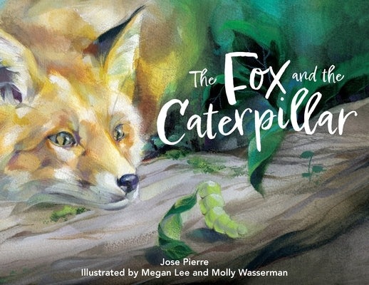 The Fox and the Caterpillar by Pierre, Jose