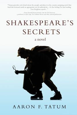 Shakespeare's Secrets by Tatum, Aaron F.