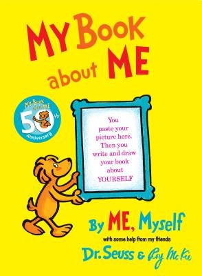 My Book about Me by Me Myself by Dr Seuss