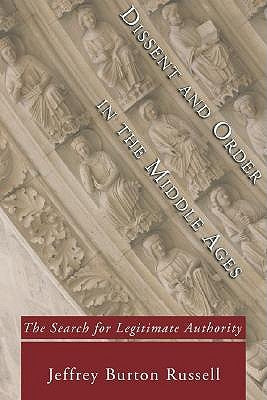 Dissent and Order in the Middle Ages by Russell, Jeffrey Burton