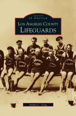 Los Angeles County Lifeguards by Verge, Arthur C.