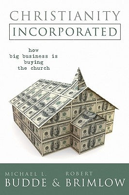 Christianity Incorporated by Budde, Michael L.