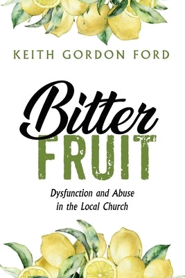 Bitter Fruit by Ford, Keith Gordon