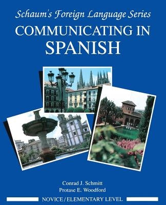 Communicating In Spanish (Novice Level) by Schmitt, Conrad J.