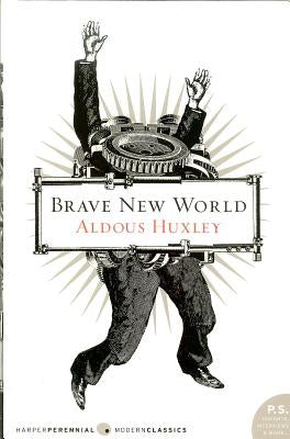 Brave New World by Huxley, Aldous