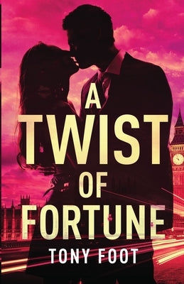 A Twist of Fortune by Foot, Tony