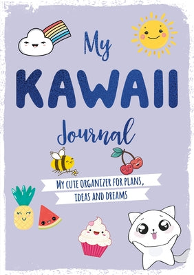 My Kawaii Journal: My Cute Organizer for Plans, Ideas and Dreams by Charles, David
