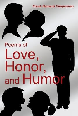 Poems of Love, Honor, and Humor by Cimperman, Frank Bernard