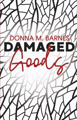 Damaged Goods by Barnes, Donna M.
