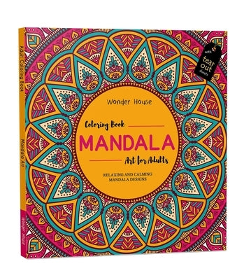 Mandala Art: Colouring Books for Adults with Tear Out Sheets by Wonder House Books