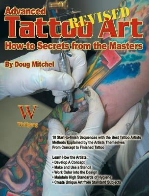 Advanced Tattoo Art- Revised: How-To Secrets from the Masters by Mitchel, Doug