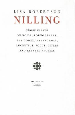Nilling: Prose by Robertson, Lisa
