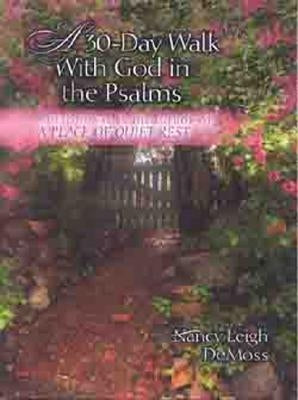 A 30-Day Walk with God in the Psalms: A Devotional by Wolgemuth, Nancy DeMoss