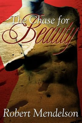 The Chase for Beauty by Mendelson, Robert