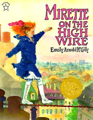 Mirette on the High Wire by McCully, Emily Arnold