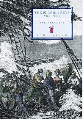 The Wreckers: The Florida Keys Volume 3 by Viele, John