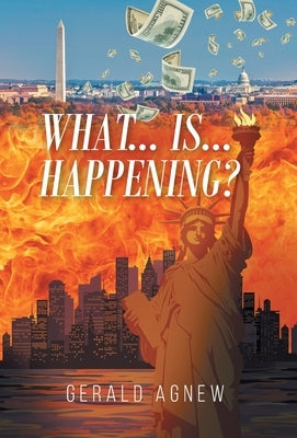 What Is Happening? by Gerald Agnew