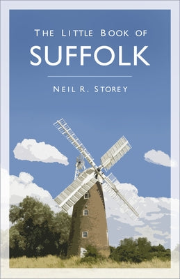 The Little Book of Suffolk by Storey, Neil