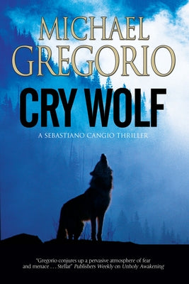 Cry Wolf: A Mafia Thriller Set in Rural Italy by Gregorio, Michael