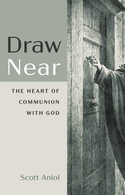 Draw Near by Aniol, Scott