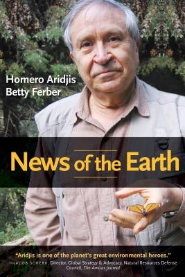 News of the Earth by Aridjis, Homero