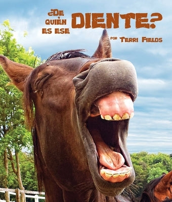 ¿de Quién Es Ese Diente?: (and That's the Tooth in Spanish) by de la Torre, Alejandra