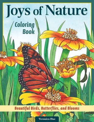 Joys of Nature Coloring Book: Beautiful Birds, Butterflies, and Blooms by Hue, Veronica