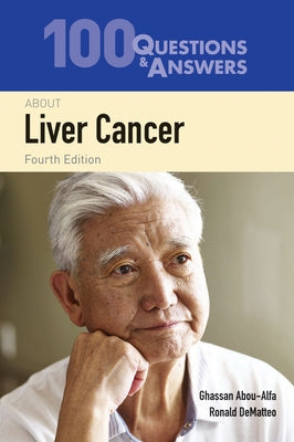 100 Questions & Answers about Liver Cancer by Abou-Alfa, Ghassan K.