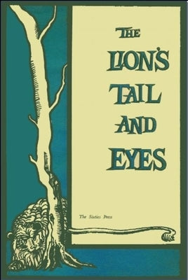 The Lion's Tail and Eyes: Poems Written Out of Laziness and Silence by Bly, Robert