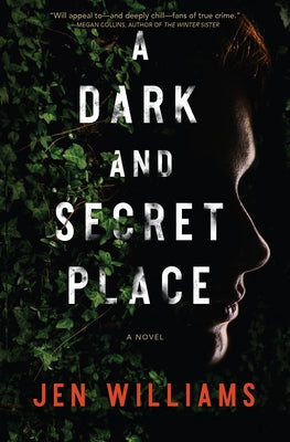 A Dark and Secret Place by Williams, Jen