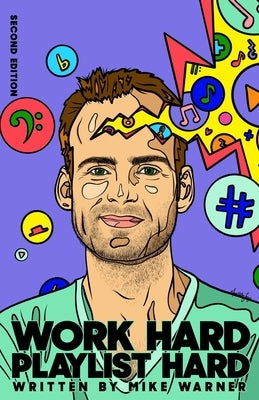 Work Hard Playlist Hard - Second Edition: Actionable Advice to Help Artists Grow Their Audience on Music Streaming Platforms by Hyatt, Ariel