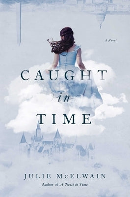 Caught in Time: A Kendra Donovan Mystery by McElwain, Julie