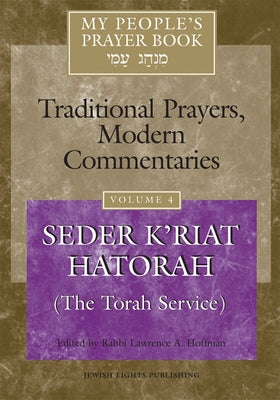 My People's Prayer Book Vol 4: Seder K'Riat Hatorah (Shabbat Torah Service) by Brettler, Marc Zvi