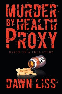 Murder by Health Proxy by Liss, Dawn