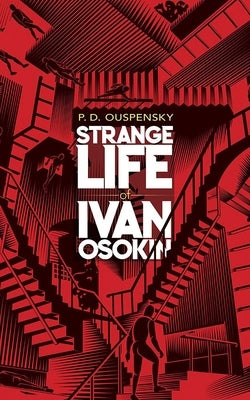 Strange Life of Ivan Osokin by Ouspensky, P. D.