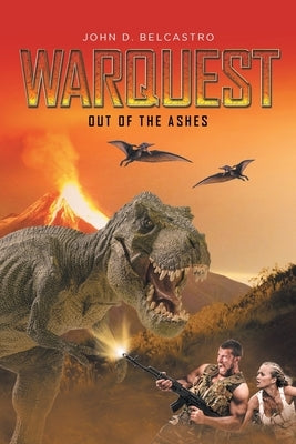 Warquest: Out of the Ashes by Belcastro, John D.