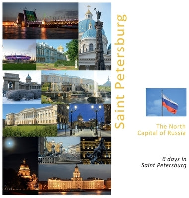 Saint Petersburg The North Capital of Russia: A Photo Travel Experience by Vlasov, Andrey