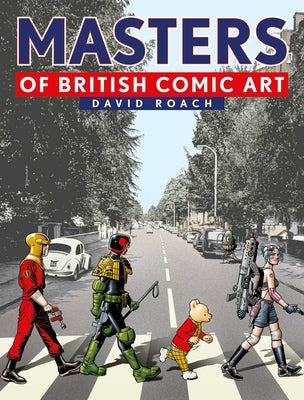 Masters of British Comic Art by Roach, David