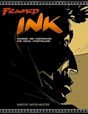 Framed Ink: Drawing and Composition for Visual Storytellers by Mateu-Mestre, Marcos