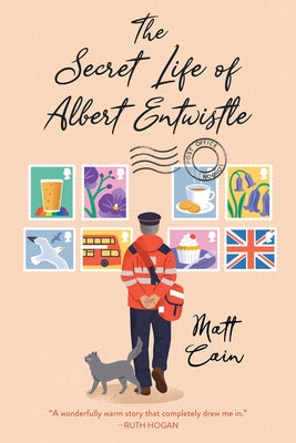 The Secret Life of Albert Entwistle by Cain, Matt