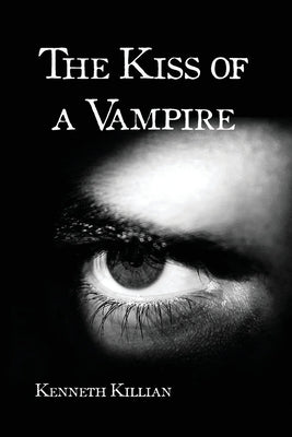 The Kiss of a Vampire by Killian, Kenneth