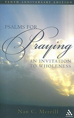 Psalms for Praying: An Invitation to Wholeness by Merrill, Nan C.