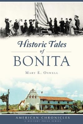 Historic Tales of Bonita by Oswell, Mary E.