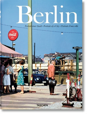 Berlin: Portrait of a City by Taschen